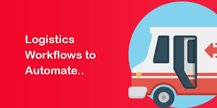 Logistics Workflow to Automate