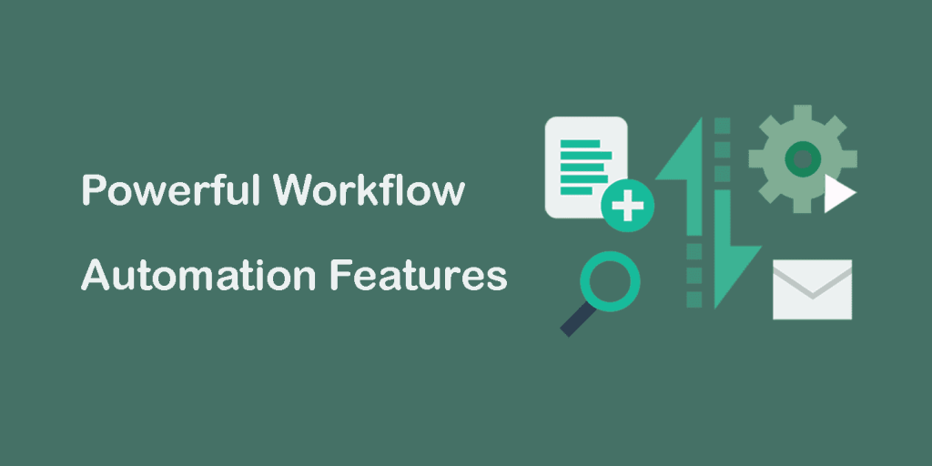 Powerful Workflow Automation Features