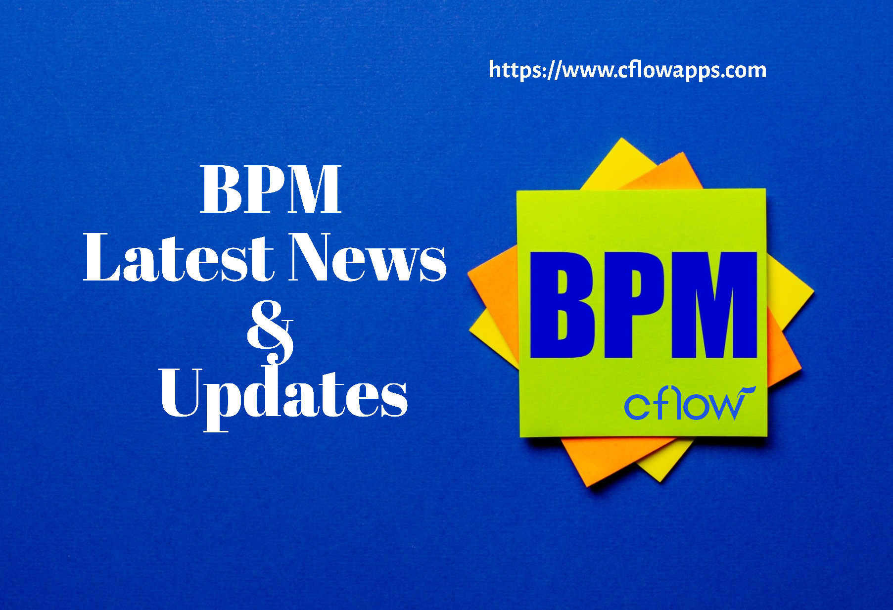 Latest News and Updates about BPM Latest News and Updates about BPM