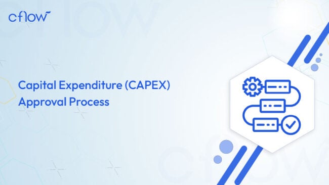 CapEx Approval Process - Streamlining Capital Expenditure - Cflow