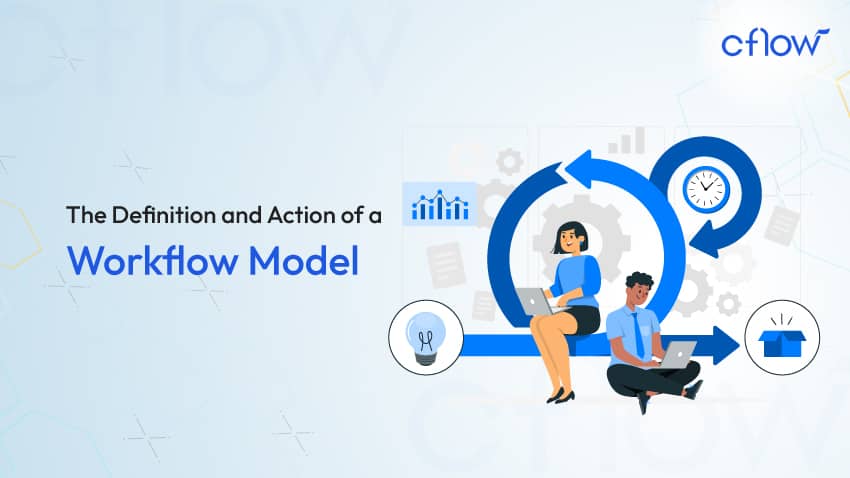The Definition and Action of a Workflow Model