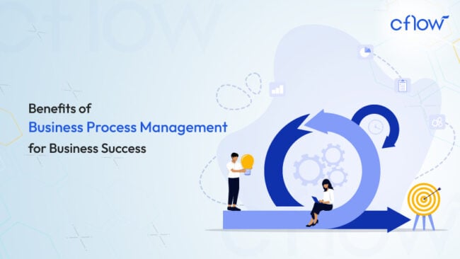 Top 10 Benefits of Business Process Management - Cflow
