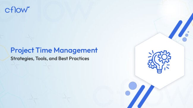 Project Time Management: Strategies & Tools - Cflow
