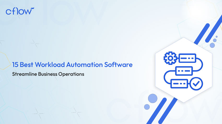 15 Best Workload Automation Software to Streamline Business Operations