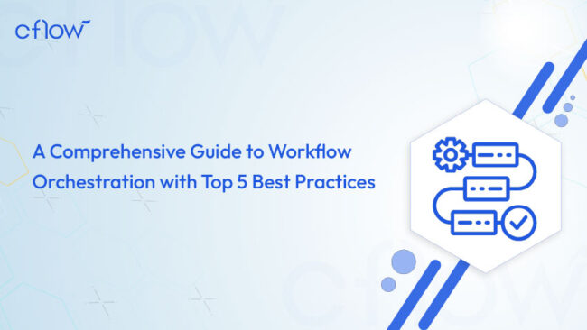A Comprehensive Guide to Workflow Orchestration - Cflow