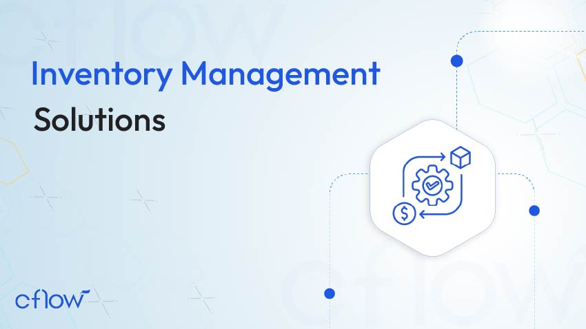 Inventory Management Solutions: Handle  Inventory Operations with the Right Tool