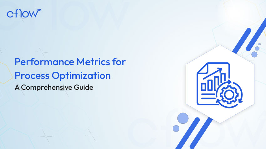 Performance Metrics for Process Optimization: A Comprehensive Guide