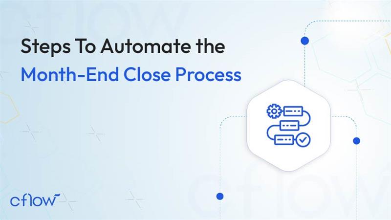 Steps To Automate the Month-End Close Process