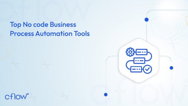 Top No code Business Process Automation Tools 2024 | Cflow