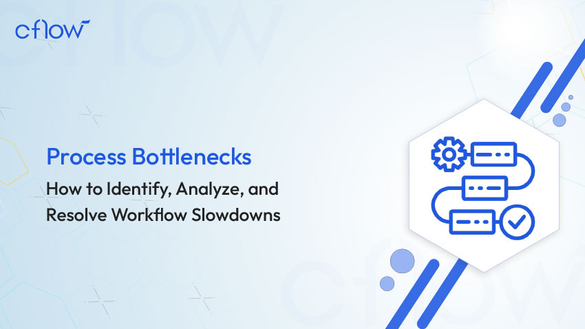 Process bottlenecks