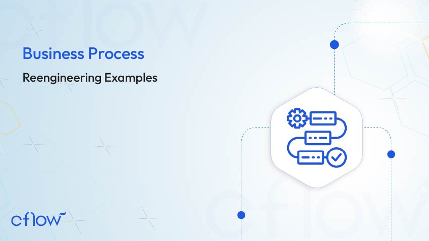 Transform Your Business with Influential Business Process Reengineering Examples