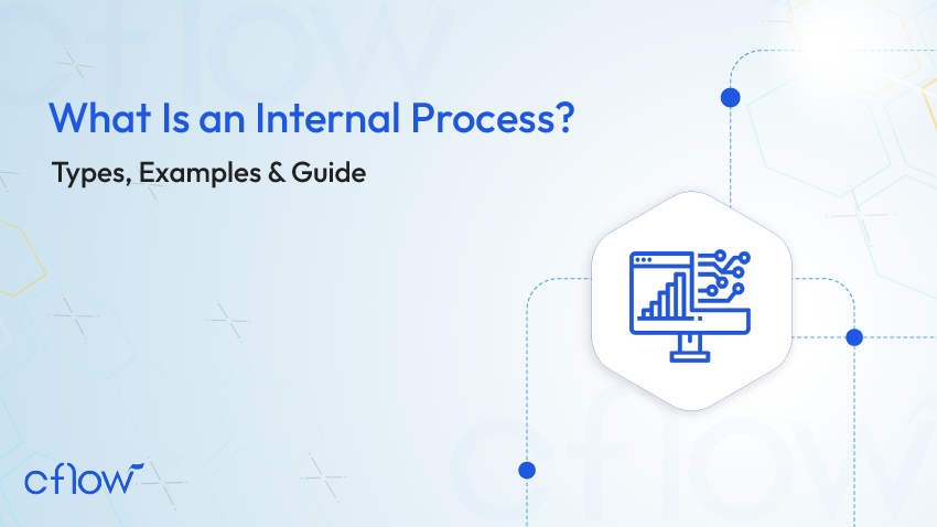 What Is an Internal Process? Types, Examples & Guide - Cflow