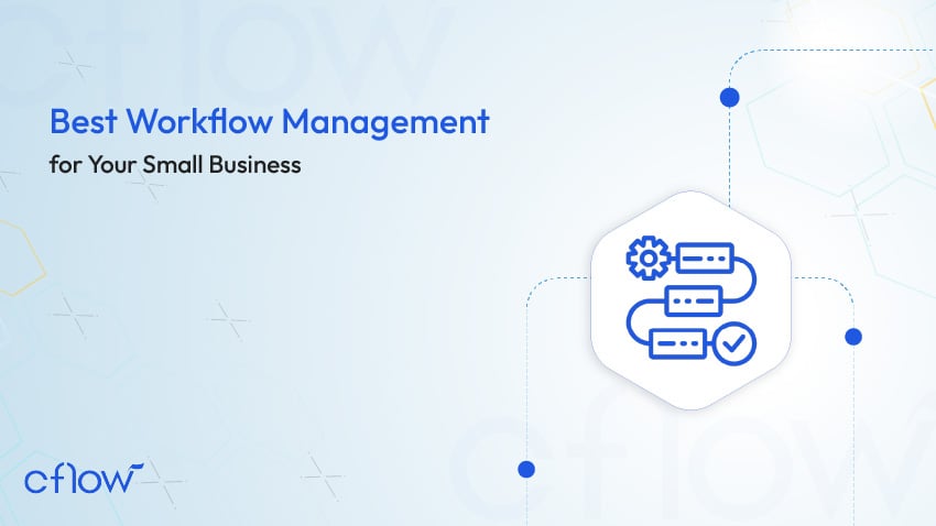 Best Workflow Management for Your Small Business [2026] | Cflow