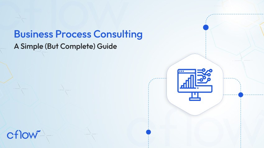 BPM Consulting: A Simple (But Complete) Guide to Business Process Management