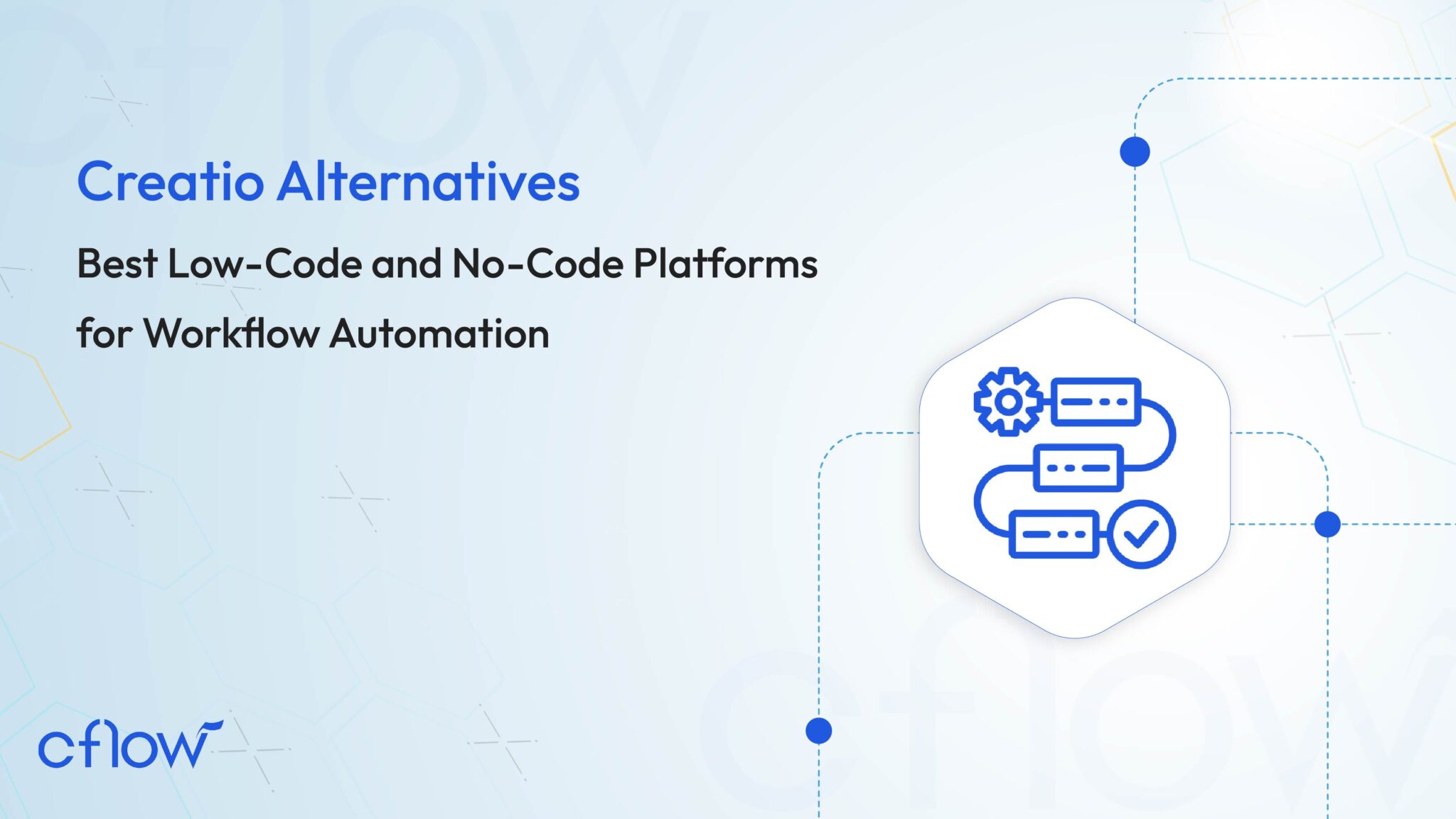 Creatio Alternatives: Best Low-Code and No-Code Platforms for Workflow Automation