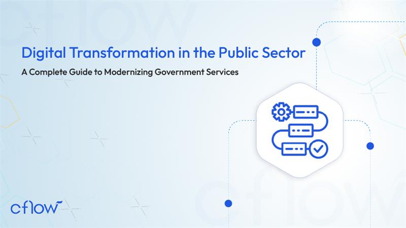 Digital Transformation in the Public Sector: A Complete Guide to Modernizing Government Services