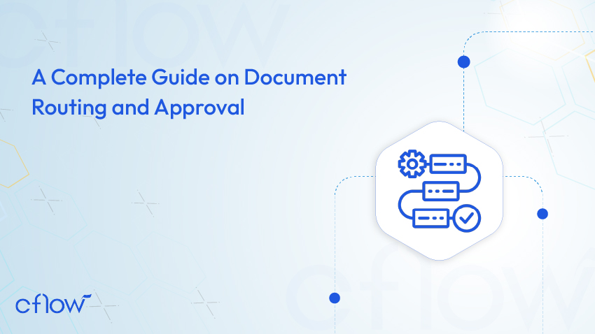 A Complete Guide on Document Routing and Approval - Cflow